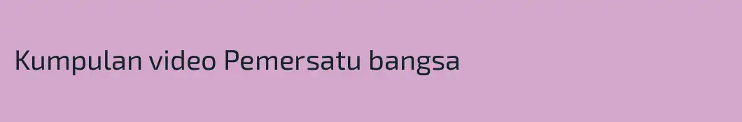 Kumpulan video Pemersatu bangsa